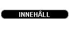 INNEHÅLL